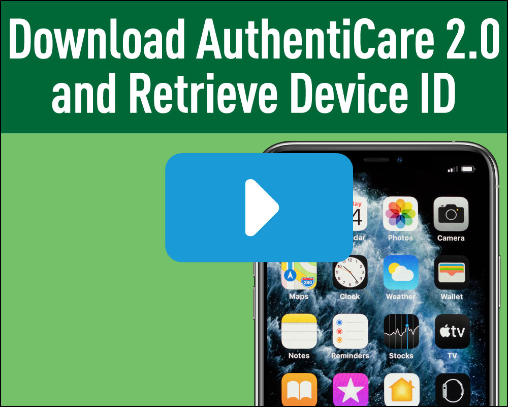 Download AuthentiCare 2.0 and Retreive Device ID